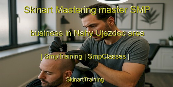 Skinart Mastering master SMP business in Nahy Ujezdec area | SmpTraining | SmpClasses | SkinartTraining-Czech Republic